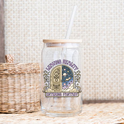 Leaving Reality Entering Fantasy Glass Cup